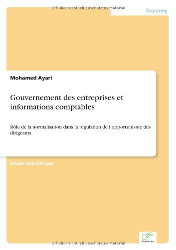 Cover for Mohamed Ayari · Gouvernement des entreprises et informations comptables: Role de la normalisation dans la regulation de l'opportunisme des dirigeants (Paperback Book) [French edition] (2000)