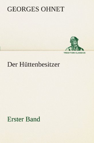 Cover for Georges Ohnet · Der Hüttenbesitzer - Erster Band (Tredition Classics) (German Edition) (Paperback Book) [German edition] (2012)