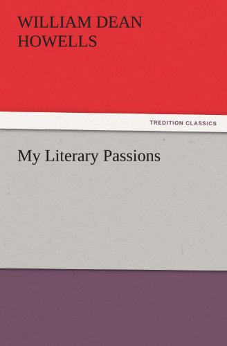 Cover for William Dean Howells · My Literary Passions (Tredition Classics) (Paperback Book) (2011)