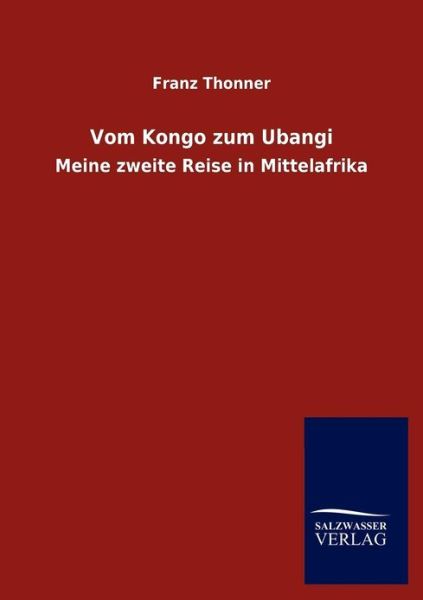 Cover for Franz Thonner · Vom Kongo Zum Ubangi (Paperback Book) [German edition] (2013)