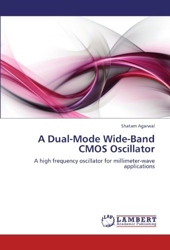 Cover for Shatam Agarwal · A Dual-mode Wide-band Cmos Oscillator: a High Frequency Oscillator for Millimeter-wave Applications (Taschenbuch) (2012)