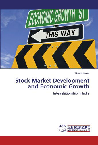 Cover for Daniel Lazar · Stock Market Development and Economic Growth: Interrelationship in India (Paperback Book) (2011)