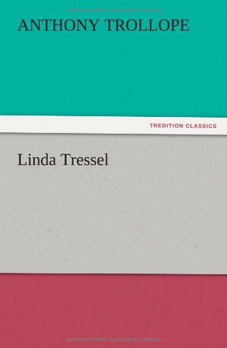 Linda Tressel - Anthony Trollope - Books - TREDITION CLASSICS - 9783847220053 - December 13, 2012