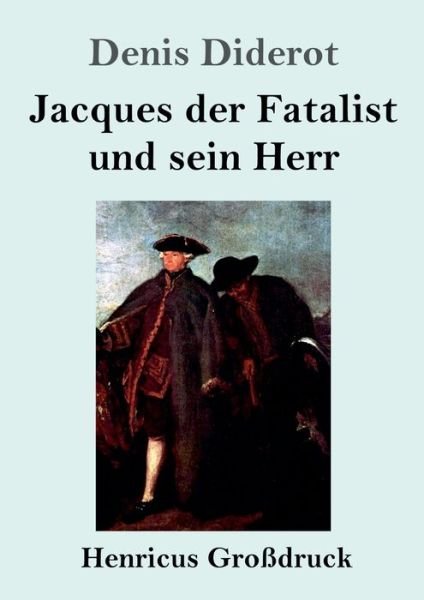 Cover for Denis Diderot · Jacques der Fatalist und sein Herr (Grossdruck) (Paperback Bog) (2019)