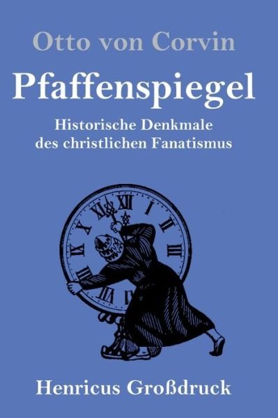 Cover for Otto Von Corvin · Pfaffenspiegel (Grossdruck) (Innbunden bok) (2019)