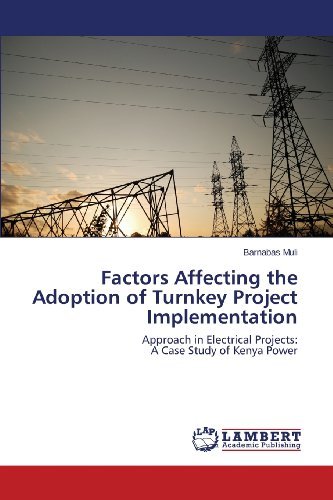 Cover for Barnabas Muli · Factors Affecting the Adoption of Turnkey Project Implementation: Approach in Electrical Projects:  a Case Study of Kenya Power (Paperback Book) (2013)