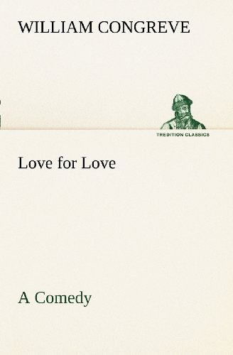 Cover for William Congreve · Love for Love: a Comedy (Tredition Classics) (Paperback Book) (2012)