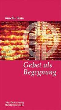 Cover for Anselm Grün · Gebet als Begegnung (Paperback Bog) (2001)