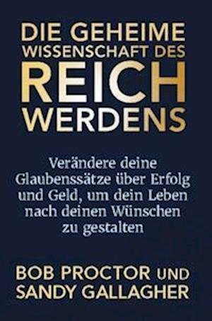 Cover for Bob Proctor · Die geheime Wissenschaft des Reichwerdens (Bog) (2022)