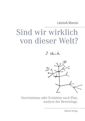 Cover for Lászlo Á. Marosi · Sind wir wirklich von dieser Welt? (Paperback Book) (2015)