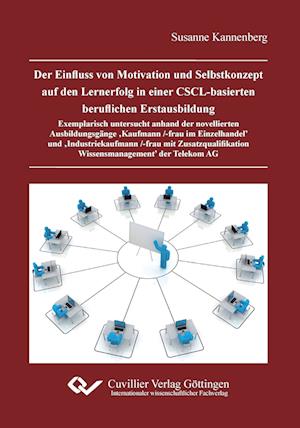 Cover for Susanne Kannenberg · Der Einfluss von Motivation und Selbstkonzept auf den Lernerfolg in einer CSCL-basierten beruflichen Erstausbildung. (Paperback Book) (2012)