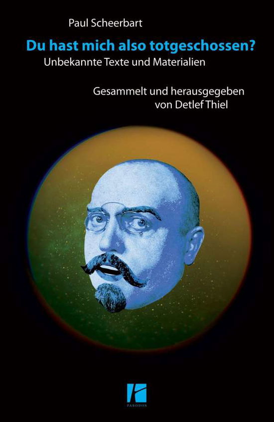 Cover for Paul Scheerbart · Du hast mich also totgeschossen? (Hardcover Book) (2021)