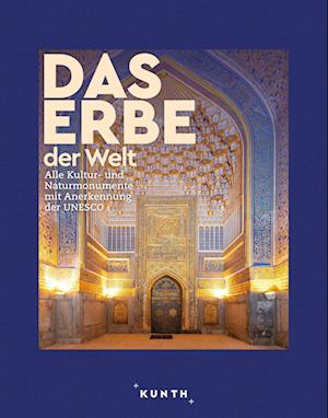 Cover for Martin H. Petrich · KUNTH Bildband Das Erbe der Welt 2024/2025 (Book) (2024)