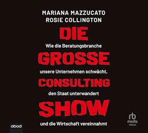 Cover for Mariana Mazzucato · Die große Consulting-Show (Hörbuch (CD)) (2023)