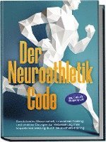 Cover for Lars Hommers · Der Neuroathletik Code: Revolutionäre Wissenschaft, innovatives Training und effektive Übungen zur Verbesserung Ihrer körperlichen Leistung durch Neuroathletiktraining - Inkl. 5 Wochen Trainingssplan (Book) (2023)