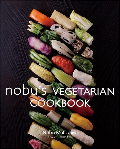 Cover for Nobu Matsuhisa · Nobu Vegetarian Cookbook (Hardcover Book) (2012)