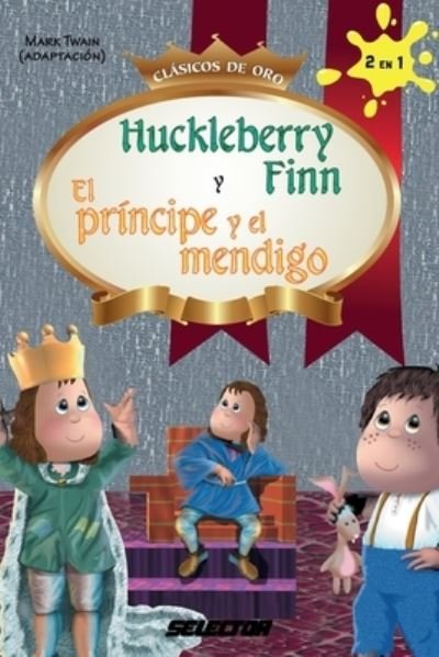 Cover for Mark Twain · Huckleberry Finn y El principe y el mendigo (Paperback Book) (2019)