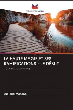 Cover for Moreno · La Haute Magie et Ses Ramificati (Buch)