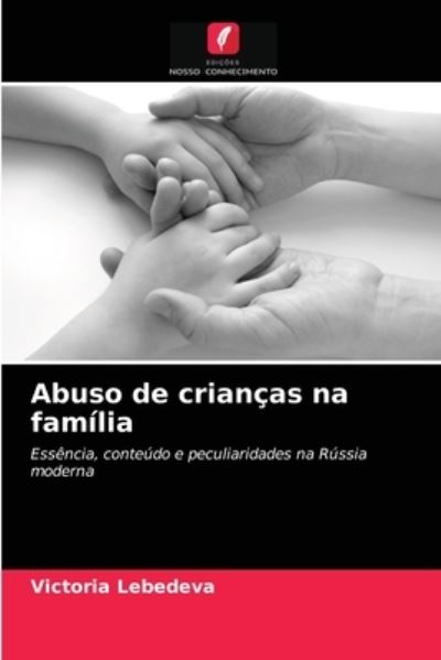 Cover for Victoria Lebedeva · Abuso de criancas na familia (Paperback Book) (2021)