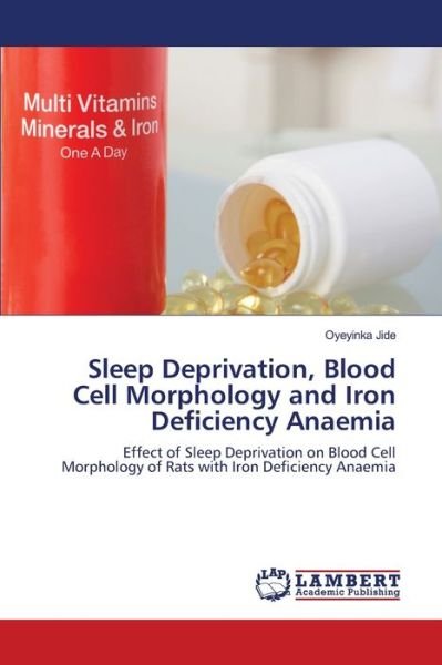 Cover for Oyeyinka Jide · Sleep Deprivation, Blood Cell Morphology and Iron Deficiency Anaemia (Paperback Book) (2021)