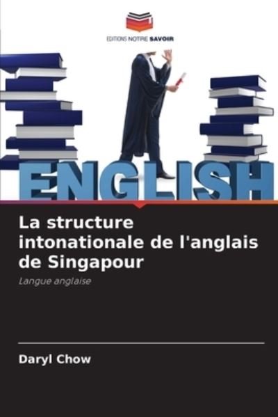 Cover for Daryl Chow · La structure intonationale de l'anglais de Singapour (Taschenbuch) (2021)