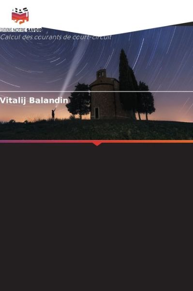 Calcul des courants de court-circuit - Vitalij Balandin - Books - Editions Notre Savoir - 9786205623053 - January 30, 2023