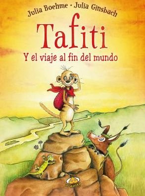 Cover for Julia Boehme · Tafiti y el Viaje Al Fin Del Mundo (Book) (2017)