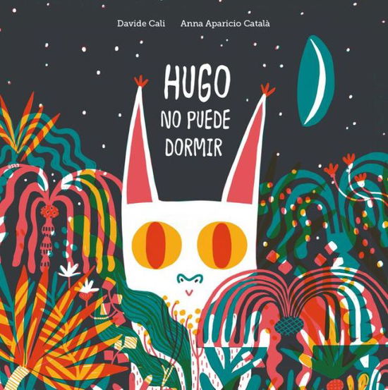 Cover for Davide Cali · Hugo no puede dormir (Inbunden Bok) (2021)