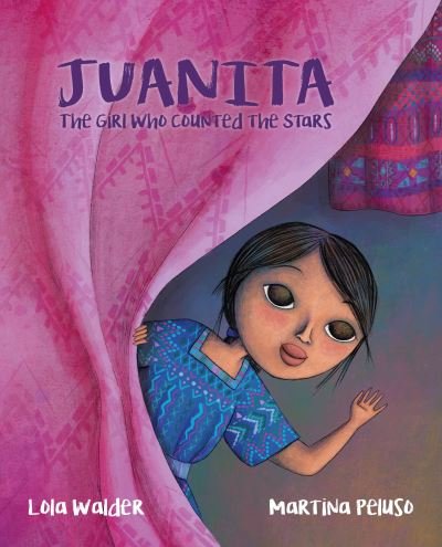 Lola Walder · Juanita: The Girl Who Counted the Stars (Innbunden bok) (2021)