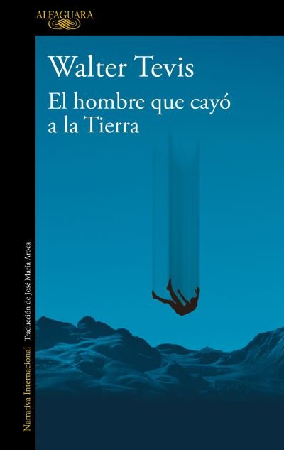 Cover for Walter Tevis · El hombre que cayo a la tierra / Man Who Fell To Earth (Paperback Book) (2023)