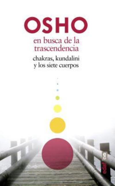 Cover for Osho · En Busca De La Trascendencia. Chakras Kundalini Y Los Siete Cuerpos (Paperback Book) (2016)