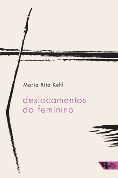 Cover for Maria Rita Kehl · Deslocamentos do feminino (Paperback Book) (2021)