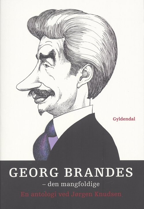 Cover for Georg Brandes · Georg Brandes. Den mangfoldige (Sewn Spine Book) [1er édition] (2005)