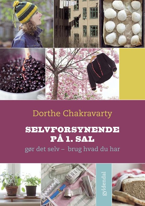 Cover for Dorthe Chakravarty · Selvforsynende på 1. sal (Inbunden Bok) [1:a utgåva] (2010)