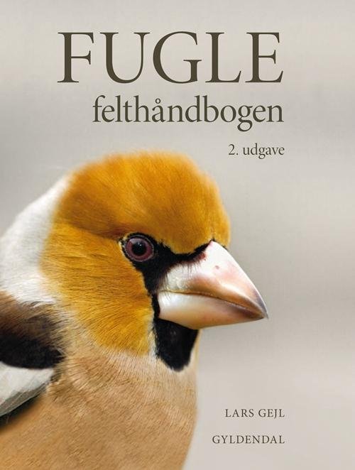 Cover for Lars Gejl · FUGLE-felthåndbogen (Bound Book) [2º edição] [Indbundet] (2013)