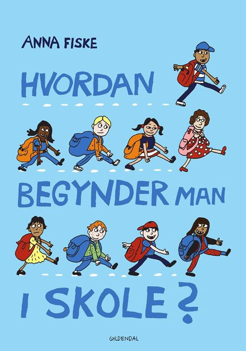 Hvordan-bøgerne: Hvordan begynder man i skole? - Anna Fiske - Bøker - Gyldendal - 9788702304053 - 1. mars 2021