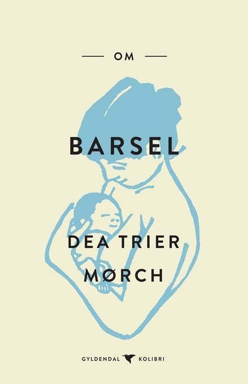 Cover for Dea Trier Mørch · Gyldendal Kolibri: Om barsel (Paperback Book) [1. Painos] (2021)