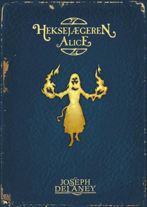 Cover for Joseph Delaney · Heksejægeren 12 - Alice (Sewn Spine Book) [1st edition] (2015)