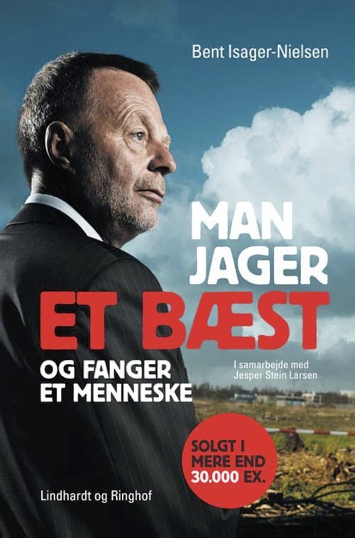 Cover for Bent Isager-Nielsen · Man jager et bæst og fanger et menneske, hb (Hardcover bog) [3. udgave] (2012)