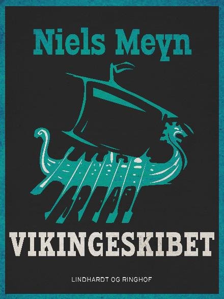 Cover for Niels Meyn · Vikingeskibet (Sewn Spine Book) [2nd edition] (2017)