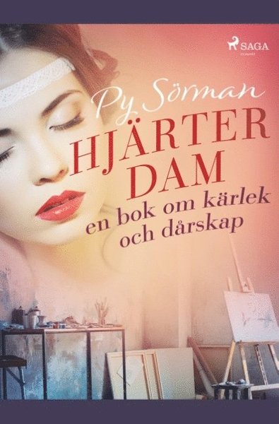 Hjärterdam : en bok om kärlek och dårskap - Py Sörman - Böcker - Saga Egmont - 9788726193053 - 24 april 2019