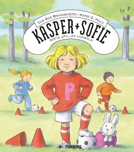Cover for Tor Åge Bringsværd · Kasper + Sofie: Sofie spiller fodbold (Innbunden bok) [1. utgave] (2017)