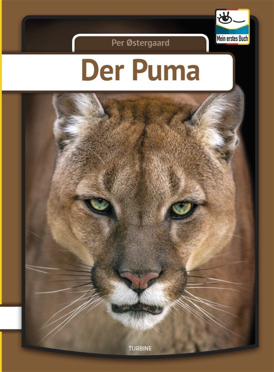 Mein erstes Buch: Der Puma - Per Østergaard - Libros - Turbine - 9788740656053 - 8 de mayo de 2019