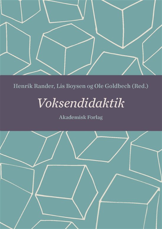 Cover for Ole Goldbech; Henrik Rander; Lis Boysen; Tina Düsterdich Vejbæk · Professionsserien: Voksendidaktik (Sewn Spine Book) [1th edição] (2018)