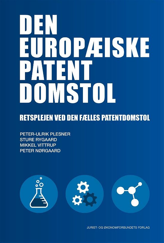 Cover for Sture Rygaard, Mikkel Vittrup, Peter Nørgaard &amp; Peter-Ulrik Plesner · Den europæiske patentdomstol (Hardcover Book) [1º edição] (2017)