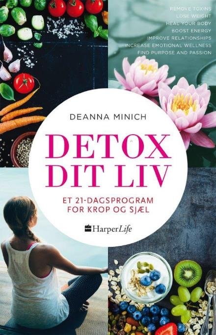 Detox dit liv - Deanna Minich - Kirjat - HarperCollins Nordic - 9788771911053 - maanantai 2. tammikuuta 2017