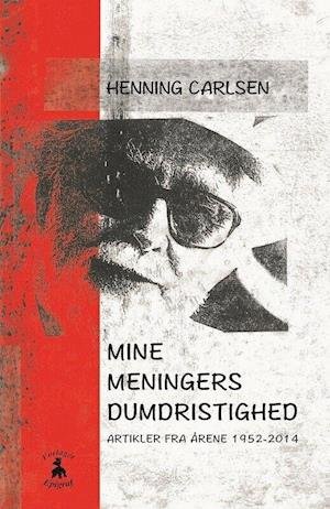 Cover for Henning Carlsen · Mine meningers dumdristighed (Buch) [1. Ausgabe] (2016)