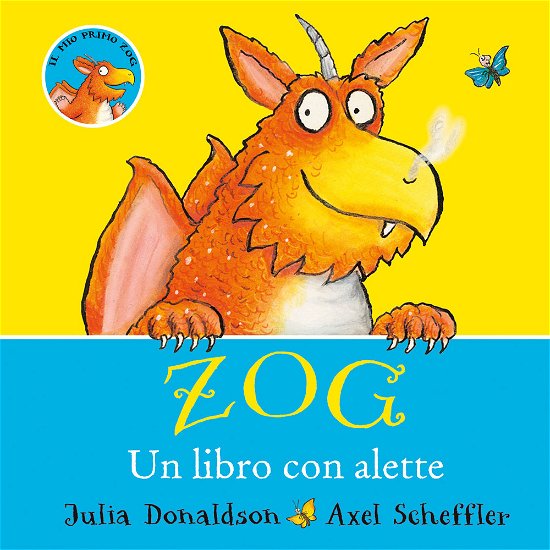Cover for Julia Donaldson · Zog. Un Libro Con Alette. Ediz. A Colori (Book) (2022)