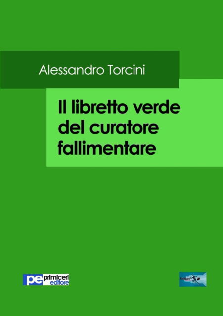Cover for Alessandro Torcini · Il Libretto Verde del Curatore Fallimentare (Paperback Book) (2017)