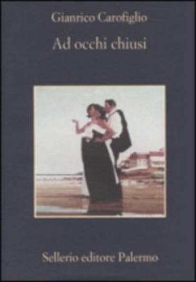 Cover for Gianrico Carofiglio · Ad occhi chiusi (Paperback Book) (2004)